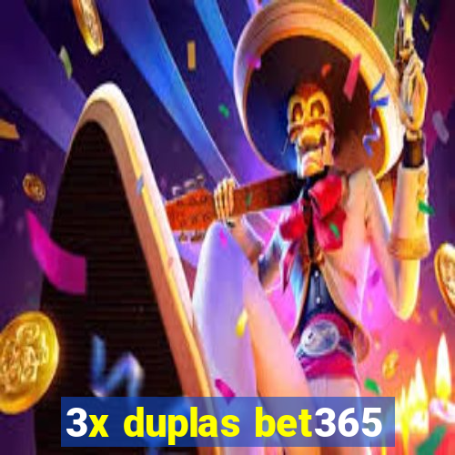 3x duplas bet365